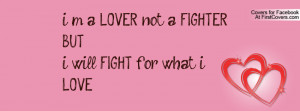 LOVER not a FIGHTERBUT,i will FIGHT for what i LOVE cover