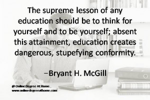 Quotes on education. The supreme lesson of any education should be to ...