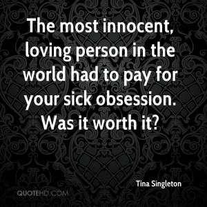 The most innocent, loving person in the world had to pay for your sick ...