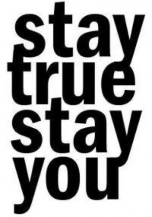 Stay True