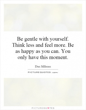 See All Dan Millman Quotes