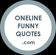 joke one liners,one liner quotes funny,funny one liner quotes,quotes ...