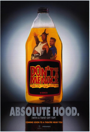... Be a Menace to South Central While Drinking Your Juice in the Hood