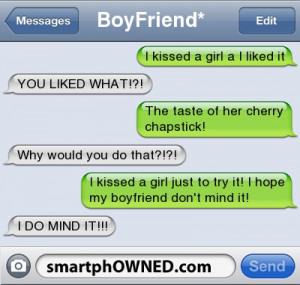 BoyFriend*I kissed a girl a I liked itYOU LIKED WHAT!?!The taste of ...