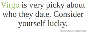 Virgo Is Very Picky About Who They Date ~ Astrology Quote