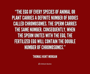 Thomas Hunt Morgan Famous Quote