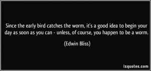 More Edwin Bliss Quotes