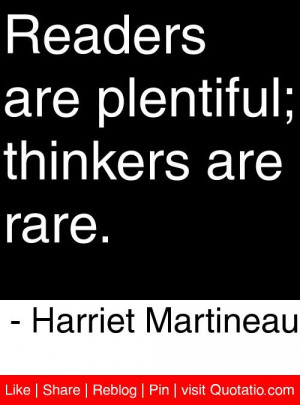 ... plentiful thinkers are rare harriet martineau # quotes # quotations