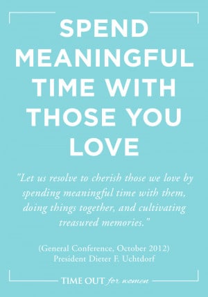 Spending Time Together Quotes Spend meaningful time with