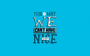 Nice Things Blue humor text quotes statement wallpaper background
