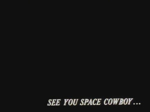 What is the meaning of the phrase at the end of the last Cowboy Bebop ...