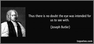 Thus there is no doubt the eye was intended for us to see with ...