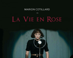 La Vie en Rose [Olivier Dahan, 2007]