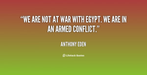 We are not at war with Egypt. We are in an armed conflict.”