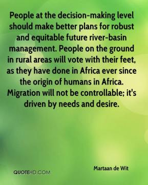de Wit - People at the decision-making level should make better plans ...