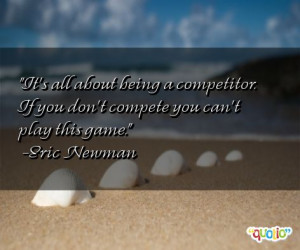 It's all about being a competitor. If