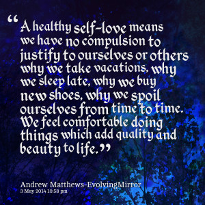 Quotes Picture: a healthy selflove means we have no compulsion to ...