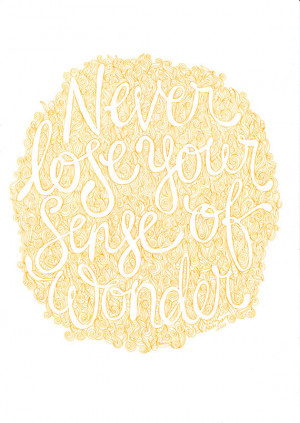 Never lose your sense of wonder - quote yellow ink hand drawn poster
