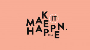 wallpaper 10 : make it happen