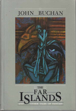 John Buchan The Far Islands And Other Tales of Fantasy West