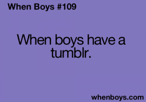 ... boys cute teen quotes teenager quotes When Boys whenboys boy quotes
