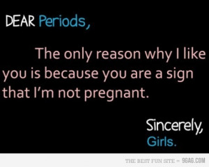 ... love, not pregnant, peri0d, period, periods, quotes, true, true story