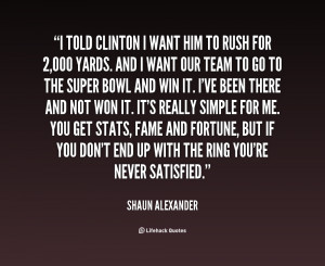 quote-Shaun-Alexander-i-told-clinton-i-want-him-to-1-147447.png