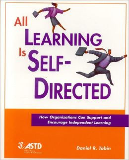 Learning is Self-Directed: How Organizations Can Support and Encourage ...