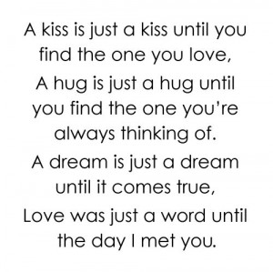... dream is just a dream until it comes true, Love was just a word until