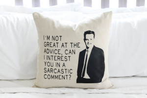 Friends: Chandler Bing Quote Pillow - 2 Different Quotes