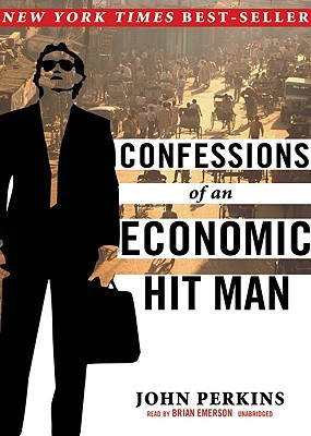 Start by marking “Confessions of an Economic Hit Man” as Want to ...