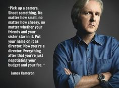 James Cameron - Film Director Quote - Movie Director Quote # ...