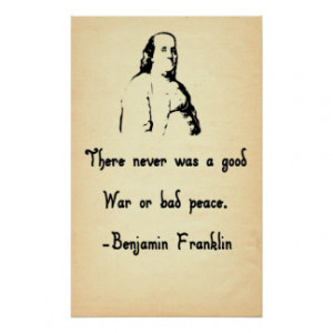 Benjamin Franklin Quote There Never Was a Good War Print