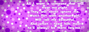 want is someone that will treat me right. They will never ignore me ...