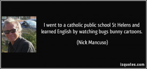 went to a catholic public school St Helens and learned English by ...