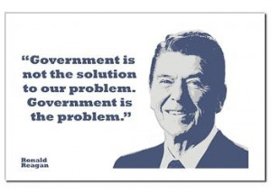 Poster with President Reagan quote about government.
