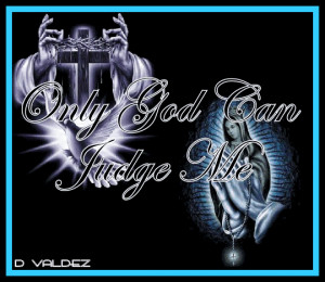 only god can judge me quotes