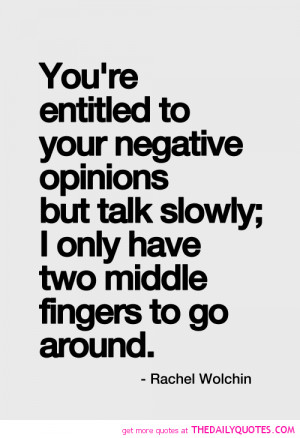 entitled-to-your-negative-opinions-rachel-wolchin-quotes-sayings ...
