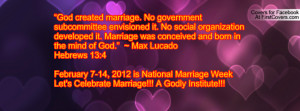 God created marriage. No government subcommittee envisioned it. No ...