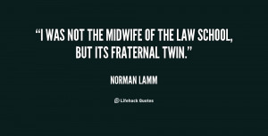 was not the midwife of the Law...