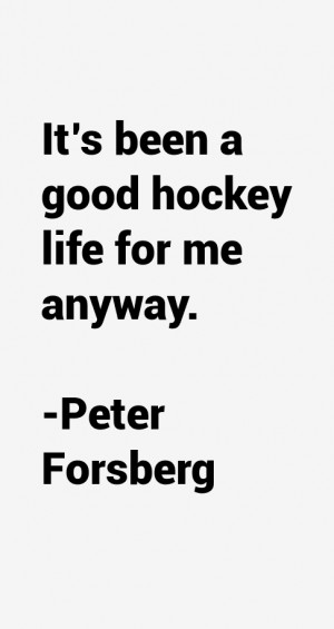 Peter Forsberg Quotes amp Sayings