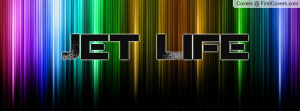 Jet Life Profile Facebook Covers