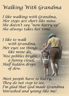 Walking With Grandma I like walking with Grandma. Her steps are short ...