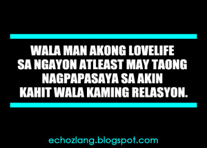 Wala man akong lovelife sa ngayon atleast may taong nagpapasaya sa ...
