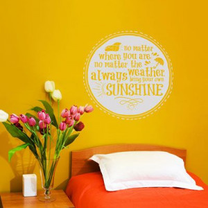 Always Bring Your Own Sunshine - Quote - Wall Decals