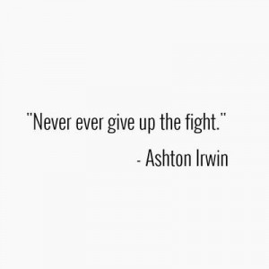 Ashton Irwin Quotes Inspirational