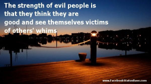 Funny Quotes About Evil People | The strength of evil people is that ...