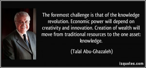 foremost challenge is that of the knowledge revolution. Economic power ...