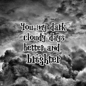You my dark cloudy days Quote With Cloudy Background