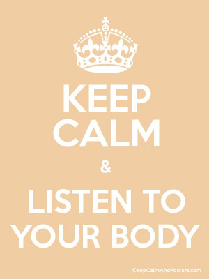 Keep Calm and LISTEN TO YOUR BODY Poster